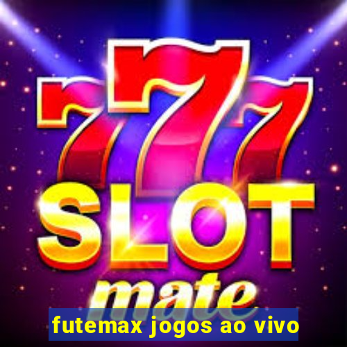 futemax jogos ao vivo